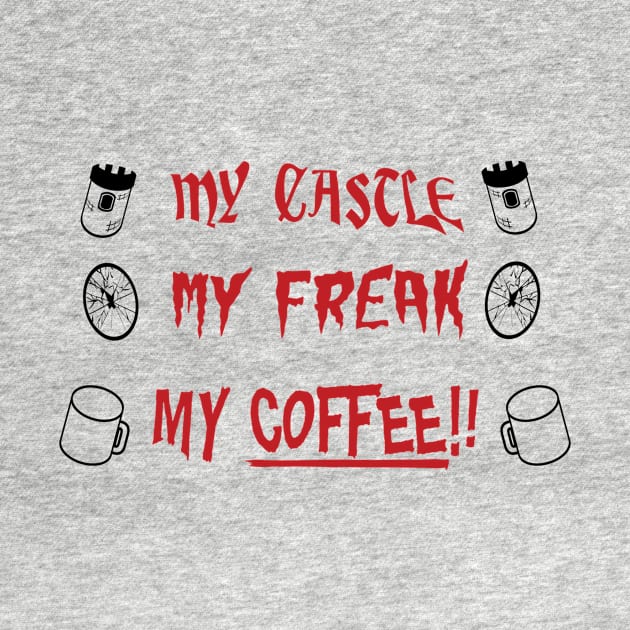 My Castle, My Freak, My Coffee! by Scary Stuff Podcast